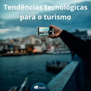 Leia mais sobre o artigo Tendências tecnológicas para o turismo