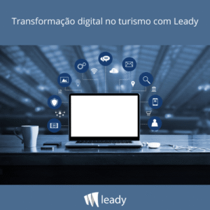 Leia mais sobre o artigo Transformação digital no turismo com Leady