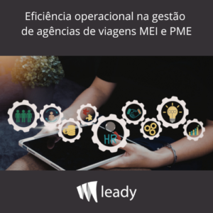 Leia mais sobre o artigo Eficiência operacional na gestão de agências de viagens MEI e PME