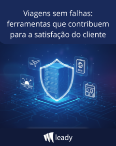 Leia mais sobre o artigo Viagens sem falhas: ferramentas que contribuem para a satisfação do cliente 
