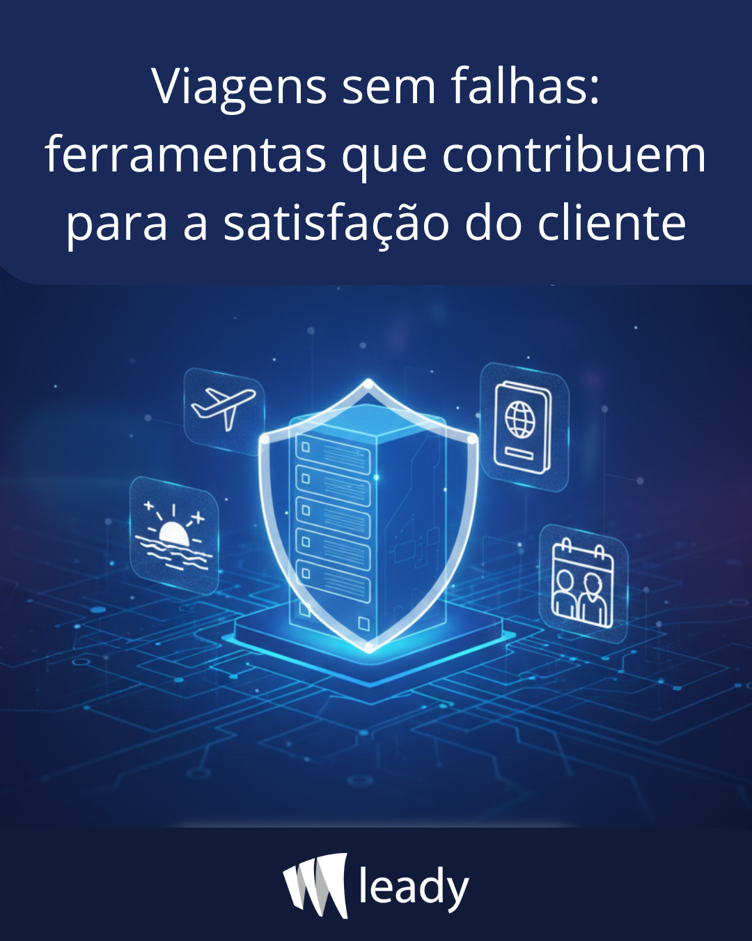 Leia mais sobre o artigo Viagens sem falhas: ferramentas que contribuem para a satisfação do cliente 