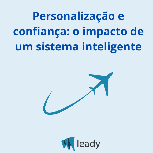 Leia mais sobre o artigo Personalização e confiança: o impacto de um sistema inteligente no relacionamento com os clientes